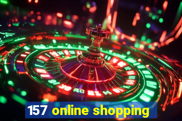 157 online shopping